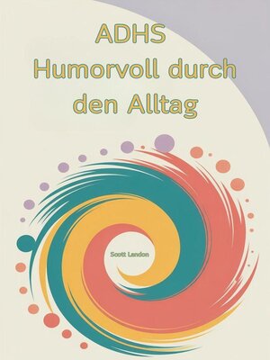 cover image of ADHS Humorvoll durch den Alltag